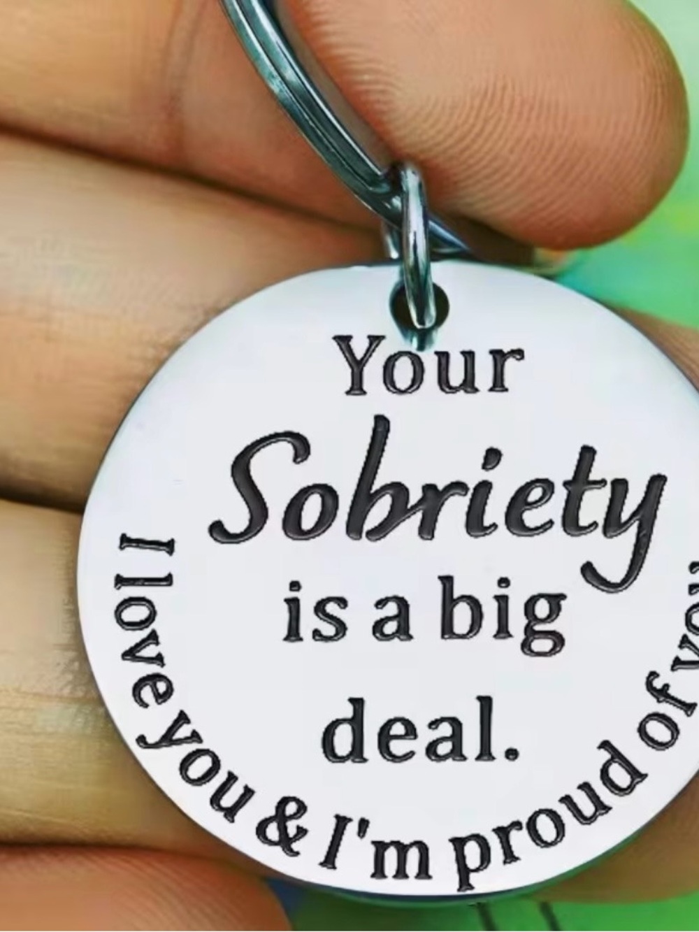Sobriety Encouragement Round Keychain - Silver Tone